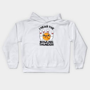 I Hear The Bowling Thunder Cute Sports Pun Kids Hoodie